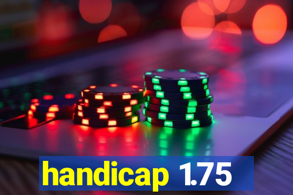 handicap 1.75